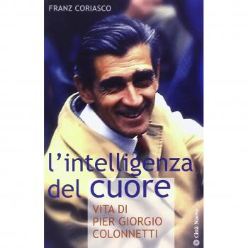 L'intelligenza del cuore. Vita di Pier Giorgio Colonnetti