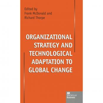 Organizational Strategy and Technological Adaptation to Global Change