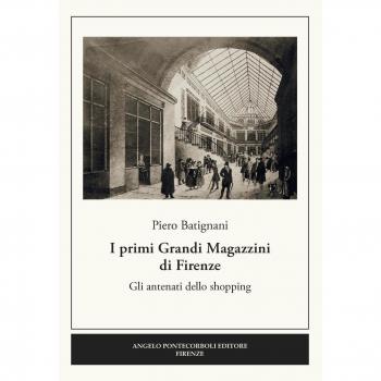 I primi grandi magazzini di Firenze. Gli antenati dello shopping