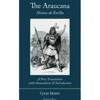 The Araucana: A New Translation with Annotations and Introduction