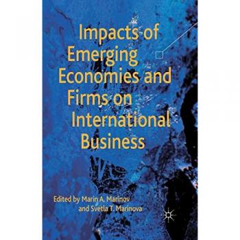 Impacts of Emerging Economies and Firms on International Business