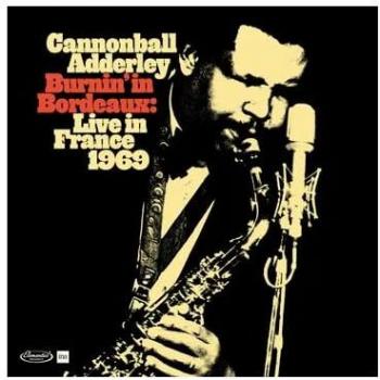 Adderley/Cannonball – „Burnin’ In Bordeaux“ (RSD24) – Live in France 1969, Doppel-EP