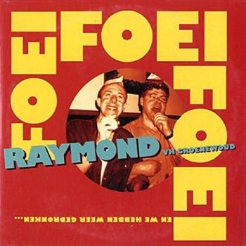 Raymond Van Het Groenewoud: Foei Foei Foei (CD Single 8865062)
