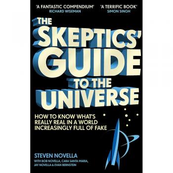 The Skeptics' Guide to the Universe: How To Know What's Really Real in a World Increasingly Full of Fake