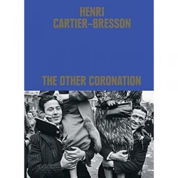 Henri Cartier-Bresson: The Other Coronation