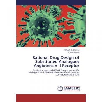 Rational Drug Design of Substituted Analogues Angiotensin II Receptor: Statistical approach QSAR for group-specific biological Activity Predictions;Different Series of  Substituted Analogues