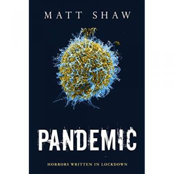 Pandemic: Horrors Written In Lockdown