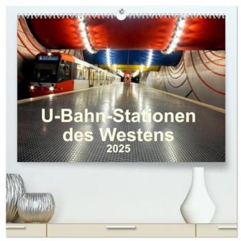 U-Bahn-Stationen des Westens (hochwertiger Premium Wandkalender 2025 DIN A2 quer) Kunstdruck in Hochglanz