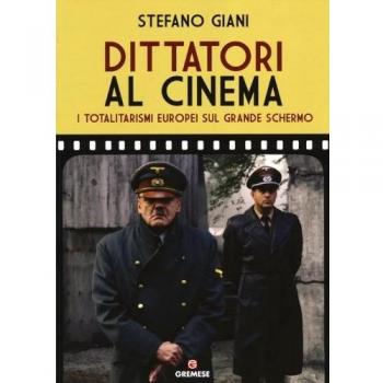 Dittatori al cinema. I totalitarismi europei sul grande schermo