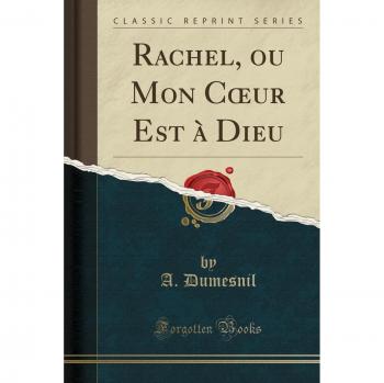 Rachel, ou Mon Coeur Est à Dieu