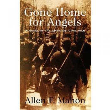 Gone Home for Angels: A Novel of the American Civil War