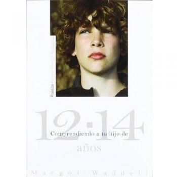 Comprendiendo a tu hijo de 12-14 años (Tapa blanda).