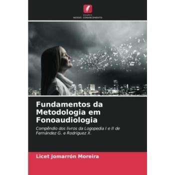 Jomarrón Moreira, Licet: Fundamentos da Metodologia em Fonoaudiologia