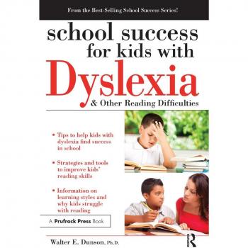 School Success for Kids With Dyslexia and Other Reading Difficulties