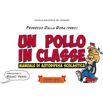 Un pollo in classe. Manuale di autodifesa scolastica