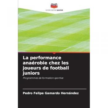 Gamardo Hernández, Pedro Felipe: La performance anaérobie chez les joueurs de football juniors