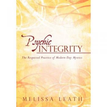 Psychic Integrity: The Respected Practice of Modern-Day Mystics
