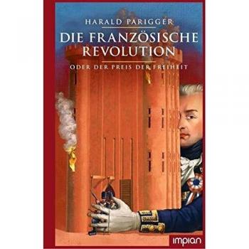 Harald Parigger Die Französische Revolution Oder Der Preis Der Freiheit