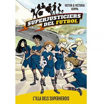SUPERJUSTICIERS DEL FUTBOL-1.L'ILLA DEL SUPERHEROIS