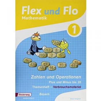 Flex und Flo. Themenheft Zahlen und Operationen: Plus und Minus bis 20: Verbrauchsmaterial. Bayern