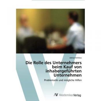 Die Rolle des Unternehmers beim Kauf von inhabergeführten Unternehmen: Problematik und mögliche Hilfen