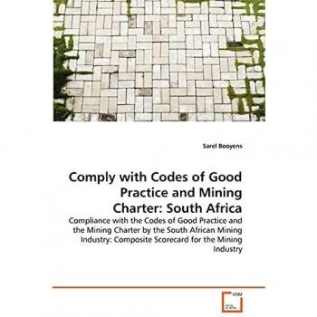 Comply with Codes of Good Practice and Mining Charter: South Africa