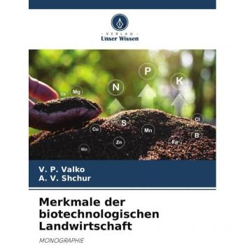 Merkmale der biotechnologischen Landwirtschaft