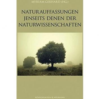 Naturauffassungen jenseits derer der Naturwissenschaften