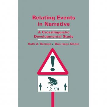 Relating Events in Narrative: Crosslinguistic Developmental Study