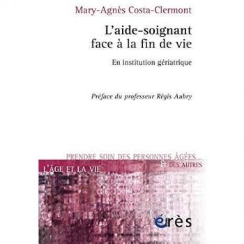 L'aide-soignant face à la fin de vie en institution gériatrique