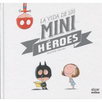 LA VIDA DE LOS MINIHEROES