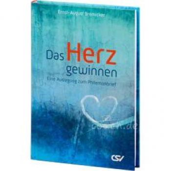 Das Herz gewinnen: Eine Auslegung zum Philemonbrief