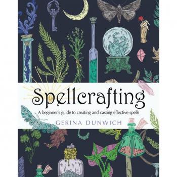 Spellcrafting : A Beginner's Guide to Creating and Casting Effective Spells