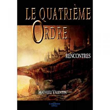Le Quatrième Ordre : Rencontres