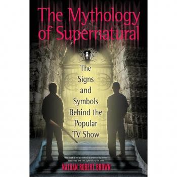 The Mythology of Supernatural: The Signs and Symbols Behind the Popular TV Show
