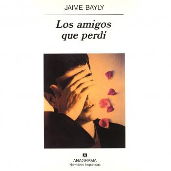 Jaime Bayly Los Amigos Que Perdí (Narrativas Hispánicas)