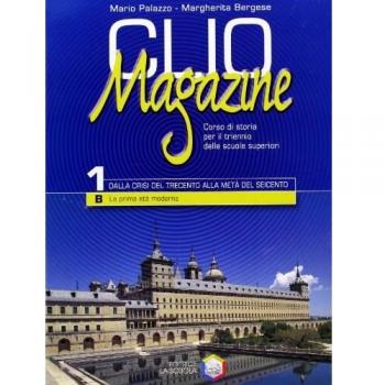 Clio magazine. Modulo 1B: La prima età moderna. Per le Scuole superiori