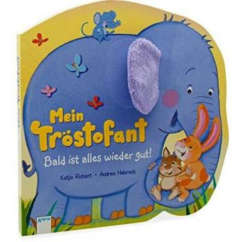 Katja Richert Mein Tröstofant. Bald Ist Alles Wieder Gut
