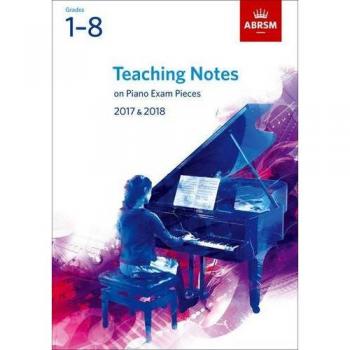 Piano Exam Pieces 2017 & 2018 Teaching Notes for ABRSM Grade 4