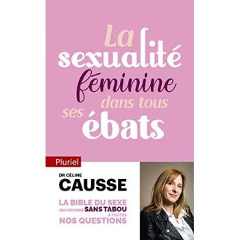 La sexualité féminine dans tous ses ébats