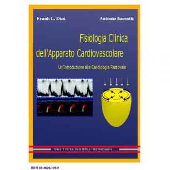 Fisiologia clinica dell'apparato cardiovascolare. Un'introduzione alla cardiologia razionale