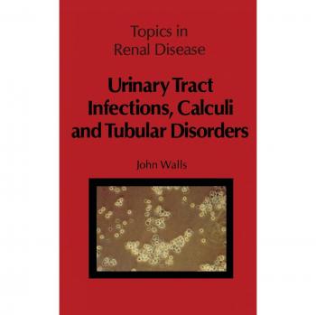 Urinary Tract Infections, Calculi and Tubular Disorders