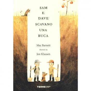 Sam e Dave scavano una buca. Ediz. a colori