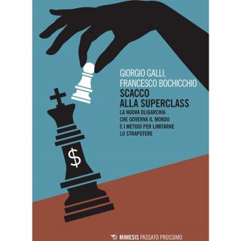 Scacco alla superclass. La nuova oligarchia che governa il mondo e i metodi per limitarne lo strapotere