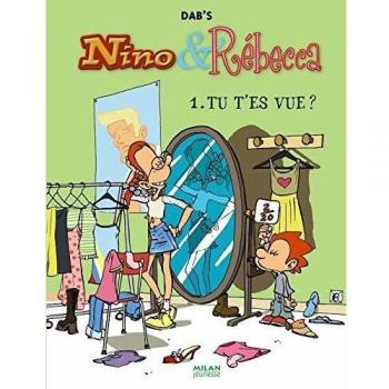Nino & Rébecca Tome 1 Tu t'es vue ?