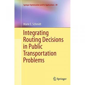 Integrating Routing Decisions in Public Transportation Problems (Springer Optimization and Its Applications, Band 89)