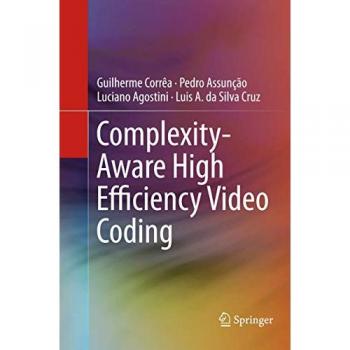 Corrêa, Guilherme: Complexity-Aware High Efficiency Video Coding