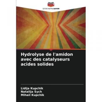 Kupchik, Lidija: Hydrolyse de l'amidon avec des catalyseurs acides solides