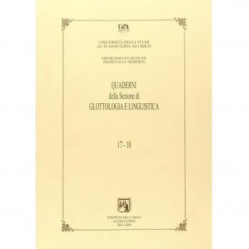 Quaderni della sezione di glottologia e linguistica del Dipartimento di studi medievali e moderni. Vol. 17-18