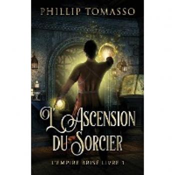 Tomasso, Phillip: L'Ascension du Sorcier